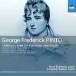 Cover for album: George Frederick Pinto - Kenji Fujimura, Elizabeth Sellars – Complete Sonatas For Piano And Violin(CD, Album)