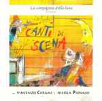 Cover for album: Vincenzo Cerami, Nicola Piovani, La Compagnia Della Luna – Canti Di Scena(CD, Album)