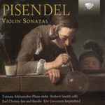 Cover for album: Pisendel, Tomasz Aleksander Plusa, Robert Smith (63), Earl Christy, Ere Lievonen – Violin Sonatas(CD, Album)