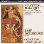 Cover for album: Johann Georg Pisendel, Georg Philipp Telemann, Michael Haydn, Jaap Schröder, Concerto Amsterdam – Masters Of The Baroque(CD, Compilation)