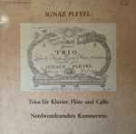 Cover for album: Ignaz Pleyel, Nordwestdeutsches Kammertrio – Trios Für Klavier, Flöte Und Cello