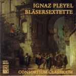 Cover for album: Ignaz Pleyel, Consortium Classicum – Bläsersextette