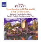 Cover for album: Ignaz Pleyel, Sinfonia Finlandia Jyväskylä, Patrick Gallois – Symphonies In B Flat And G Flute Concerto In C(CD, )