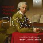 Cover for album: Ignaz Pleyel - Luigi Magistrelli, Italian Classical Consort – Clarinet Chamber Music(CD, Album)