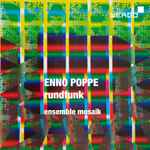 Cover for album: Enno Poppe - Ensemble Mosaik – Rundfunk(CD, Album)
