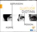 Cover for album: Quatuor Diotima - Gervasoni, Pesson, Poppe – Gervasoni | Pesson | Poppe(3×CD, Album)