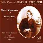 Cover for album: David Popper, Marc Moskovitz, Michael Boyd (10) – Cello Music Of David Popper(CD, Stereo)