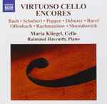 Cover for album: Bach, Schubert, Popper, Debussy, Ravel, Offenbach, Rachmaninov, Shostakovich, Maria Kliegel, Raymund Havenith – Virtuoso Cello Encores(CD, Reissue)