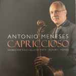 Cover for album: Antonio Meneses, Piatti, Duport, Popper – Capriccioso. Works For Solo Cello By Piatti - Duport - Popper(CD, )