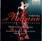 Cover for album: Nicola Porpora - Maria Laura Martorana, Alberto Martini, Accademia Barocca I Virtuosi Italiani – Porpora: Il Vulcano - Cantatas for Soprano(CD, Album, Sampler)
