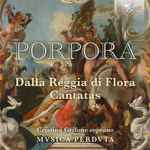 Cover for album: Porpora, Cristina Grifone, Mvsica Perdvta – Dalla Reggia di Flora Cantatas(CD, Album)