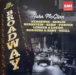 Cover for album: John McGlinn : Gershwin - Berlin - Bernstein - Kern - Porter - Lerner & Loewe - Rodgers & Hart - Weill – The Very Best Of Broadway(2×CD, Compilation, Stereo)