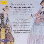 Cover for album: Marcos Portugal, City Of London Sinfonia, Álvaro Cassuto – Le Donne Cambiate(CD, Album)