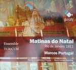 Cover for album: Ensemble Turicum, Marcos Portugal – Matinas Do Natal - Rio De Janeiro 1811(2×CD, Album)