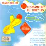 Cover for album: Francis Poulenc, Orchestre Et Chœurs Du Théâtre National De L'Opéra-Comique, André Cluytens – Les Mamelles De Tiresias