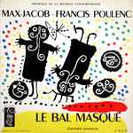 Cover for album: Max Jacob, Francis Poulenc – Le Bal Masqué - Cantate Profane(10