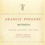 Cover for album: Francis Poulenc, Pierre Bernac – Francis Poulenc - Mélodies - Guillaume Apollinaire - Paul Éluard