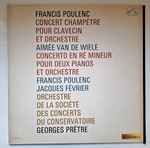 Cover for album: Francis Poulenc - Aimée Van De Wiele ‧ Jacques Février ‧ Société Des Concerts Du Conservatoire, Georges Prêtre – Concerto En Ré Mineur Pour Deux Pianos Et Orchestre / Concert Champêtre Pour Clavecin Et Orchestre