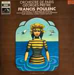 Cover for album: Orchestre De Paris, Georges Prêtre - Francis Poulenc – Sinfonietta / La Baigneuse De Trouville / Discours Du Général / Deux Marches Et Un Intermède / Suite Française D'après Claude Gervaise