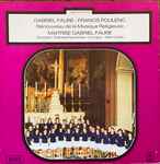 Cover for album: Gabriel Fauré / Francis Poulenc - Maitrise Gabriel Fauré – Renouveau De La Musique Religieuse(LP, Album, Stereo, Quadraphonic)