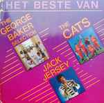 Cover for album: Jack Jersey, George Baker Selection, The Cats – Het Beste Van(LP, Compilation, Stereo)