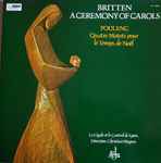 Cover for album: Britten / Poulenc - La Cigale Et Le Cantrel De Lyon Direction: Christian Wagner (5) – A Ceremony Of Carols / Quatre Motets Pour Le Temps De Noël(LP, Album, Stereo)