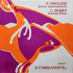 Cover for album: Bernard Commandeur ,piano Francis Poulenc, Louis Durey – Poulenc: 15 improvisations - Durey: Sonatine, Poème(LP, Stereo)