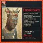 Cover for album: Francis Poulenc, Groupe Vocal De France, John Alldis – Chœurs A Cappella
