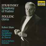 Cover for album: Stravinsky / Poulenc - Robert Shaw, Atlanta Symphony Orchestra & Chorus, Sylvia McNair – Symphony Of Psalms / Gloria