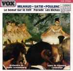 Cover for album: Milhaud, Satie, Poulenc, Orchestra Of Radio Luxembourg, Louis De Froment – Le Boeuf Sur Le Toit / Parade / Les Biches(CD, Album)