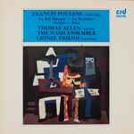 Cover for album: Francis Poulenc, Thomas Allen, The Nash Ensemble, Lionel Friend – Le Bal Masqué - Le Bestiaire - Sextet - Trio