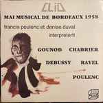 Cover for album: Denise Duval, Francis Poulenc – Francis Poulenc Et Denise Duval A Bordeaux