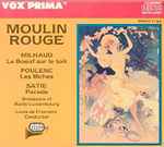 Cover for album: Darius Milhaud Milhaud Francis Poulenc Poulenc Erik Satie Satie Orchestra Of Radio Luxembourg – Moulin Rouge(CD, Album)