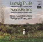 Cover for album: Ludwig Thuille, Francis Poulenc - Dennis Russell Davies, Stuttgarter Bläserquintett – Sextett Für Klavier Und Bläserquintett