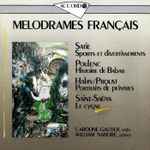 Cover for album: Satie, Poulenc, Hahn / Proust, Camille Saint-Saëns | Caroline Gautier - William Naboré – Mélodrames Français(CD, Album)