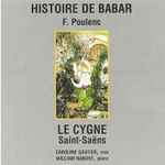 Cover for album: Francis Poulenc, Camille Saint-Saëns – Histoire De Babar(CD, Album)