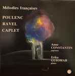 Cover for album: Francis Poulenc, Maurice Ravel, André Caplet, Anne Constantin (2), Erika Guiomar – Mélodies Françaises(CD, Album)