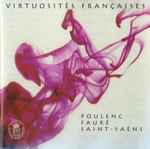Cover for album: Poulenc / Fauré / Saint-Saëns – Virtuosités Françaises(CD, Album)