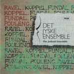 Cover for album: Ravel, Koppel, Fundal, Poulenc, Det Jyske Ensemble – Ravel : Koppel : Fundal : Poulenc(CD, Album)