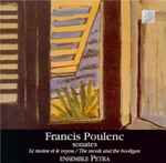 Cover for album: Francis Poulenc - Ensemble Petra – Sonates - Le Moine Et Le Voyou(CD, Album)