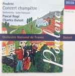 Cover for album: Poulenc, Pascal Rogé, Charles Dutoit, Orchestre National De France – Concert Champêtre / Sinfonietta / Suite Française
