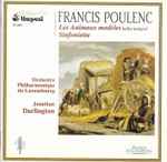 Cover for album: Francis Poulenc, Orchestre Philharmonique Du Luxembourg, Jonathan Darlington – Les Animaux Modèles - Sinfonietta(CD, Album)