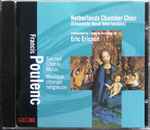 Cover for album: Francis Poulenc, Nederlands Kamerkoor, Eric Ericson – Sacred Choral Music / Musique Chorale Religieuse(CD, Album)