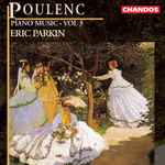 Cover for album: Poulenc - Eric Parkin – Piano Music · Vol 3(CD, )
