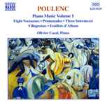 Cover for album: Poulenc - Olivier Cazal – Piano Music Volume 1 - Eight Nocturnes • Promenades • Three Intermezzi • Villageoises • Feuillets D'Album