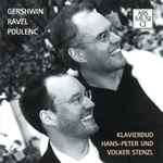 Cover for album: Gershwin / Ravel / Poulenc, Klavierduo Hans-Peter Und Volker Stenzl – Gershwin / Ravel / Poulenc(CD, )
