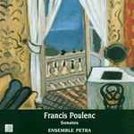 Cover for album: Francis Poulenc, Ensemble Petra – Sonates(CD, )