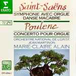 Cover for album: Saint-Saëns / Poulenc - Marie-Claire Alain – Symphonie Avec Orgue, Dance Macabre / Concerto Pour Orgue