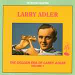 Cover for album: The Golden Era Of Larry Adler Volume 1(CD, Compilation, Remastered)