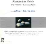 Cover for album: Alexander Krein - The London Philharmonic Orchestra Conducted By Martyn Brabbins / Cambridge New Music Players With Neyire Ashworth / Helen Lawrence, Jonathan Powell (2) – ...After Scriabin(CD, Album)